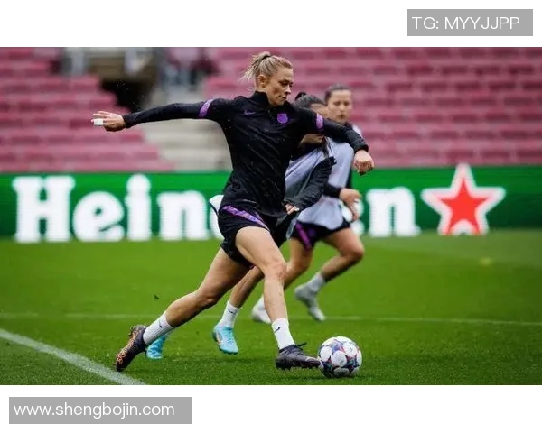 巴萨女足球星列克马腾斯领衔球队争夺欧洲冠军 展现非凡实力与领导力